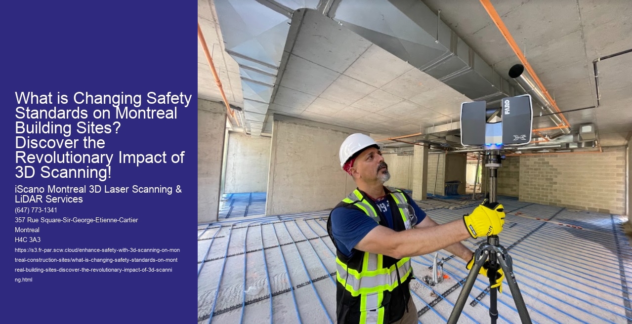 What is Changing Safety Standards on Montreal Building Sites? Discover the Revolutionary Impact of 3D Scanning!