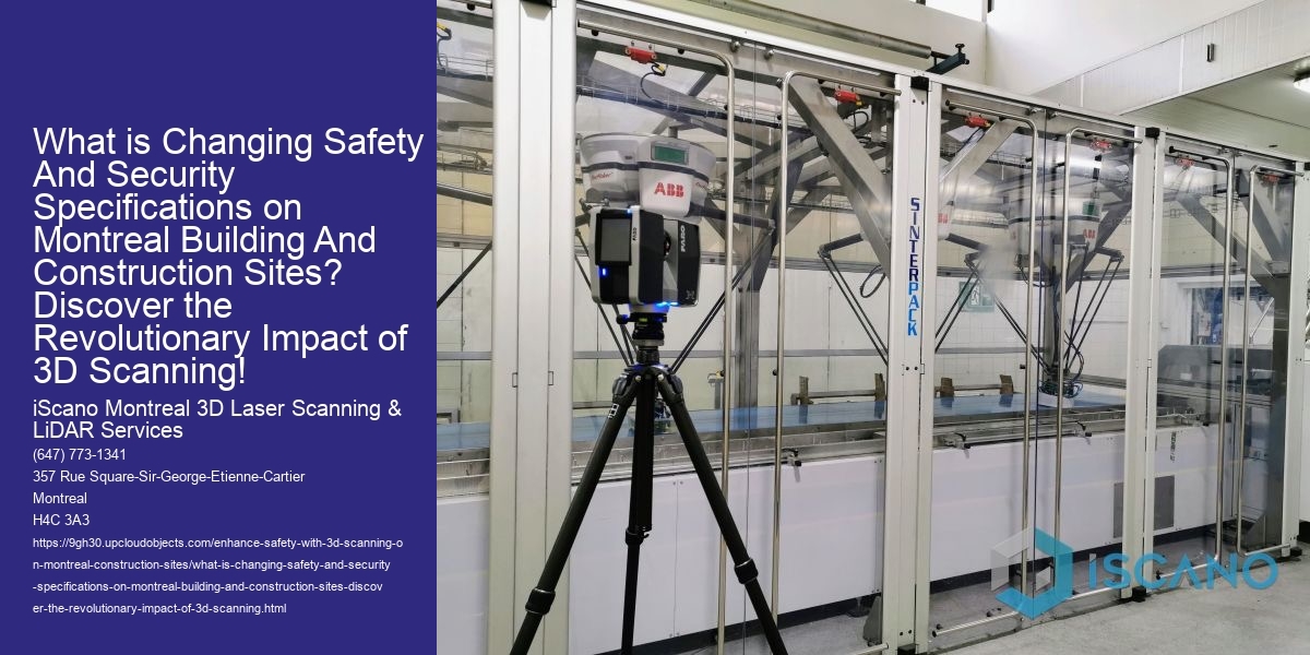 What is Changing Safety And Security Specifications on Montreal Building And Construction Sites? Discover the Revolutionary Impact of 3D Scanning!