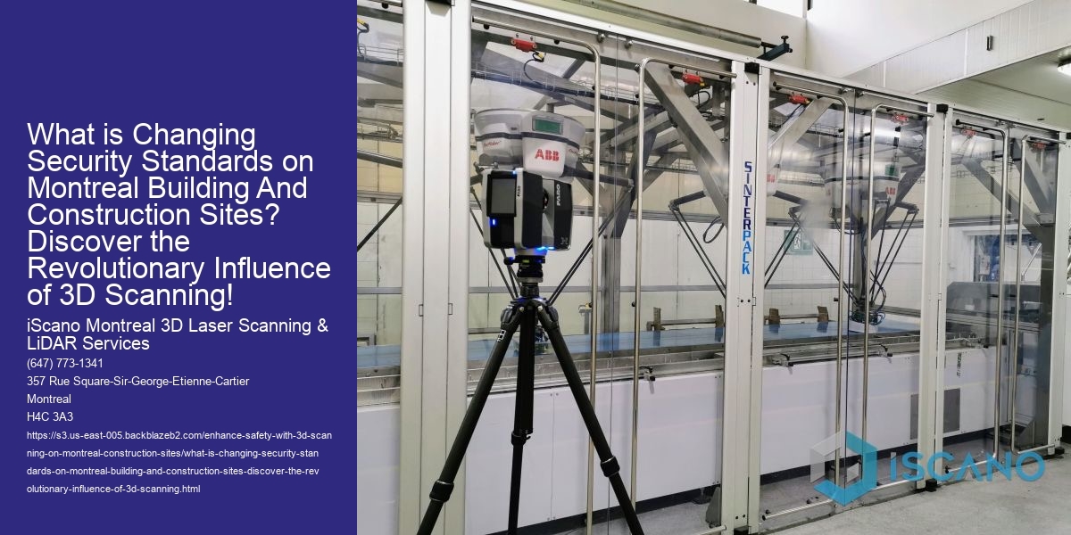 What is Changing Security Standards on Montreal Building And Construction Sites? Discover the Revolutionary Influence of 3D Scanning!